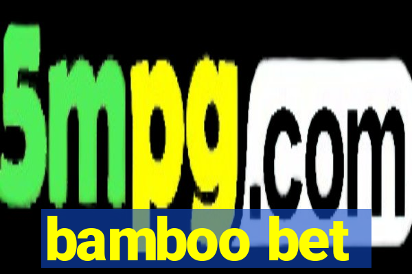 bamboo bet